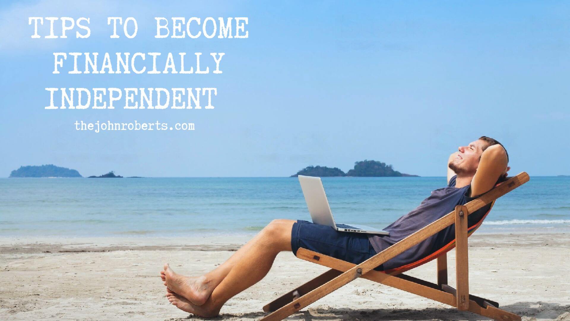 Tips to Become Financially Independent