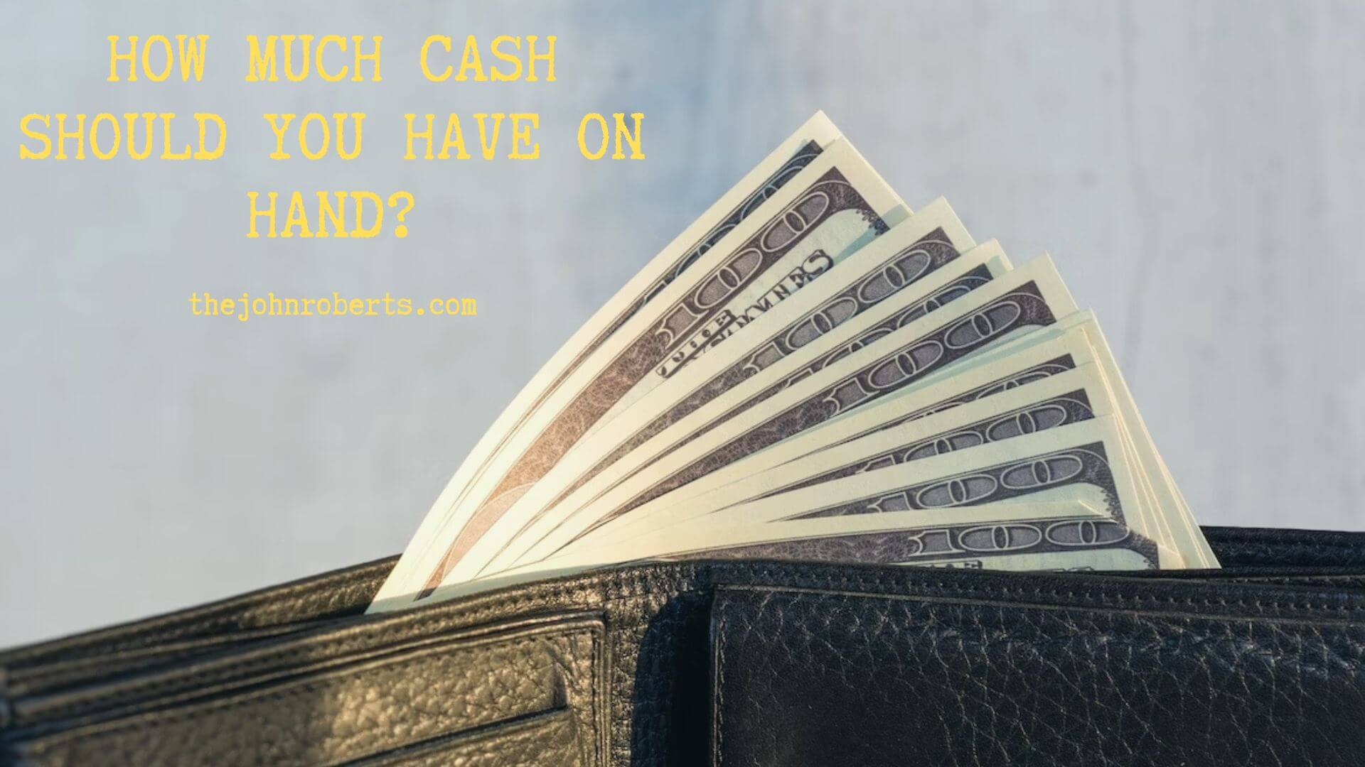 How Much Cash Should You Have On Hand?